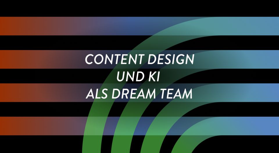 Die Zukunft des Content Designs: Warum KI den Unterschied macht